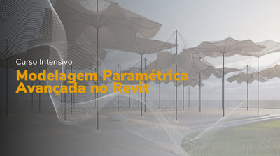 Modelagem Paramétrica Avançada no Revit